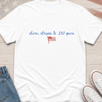 Stars, Stripes, & 250 years T-Shirt