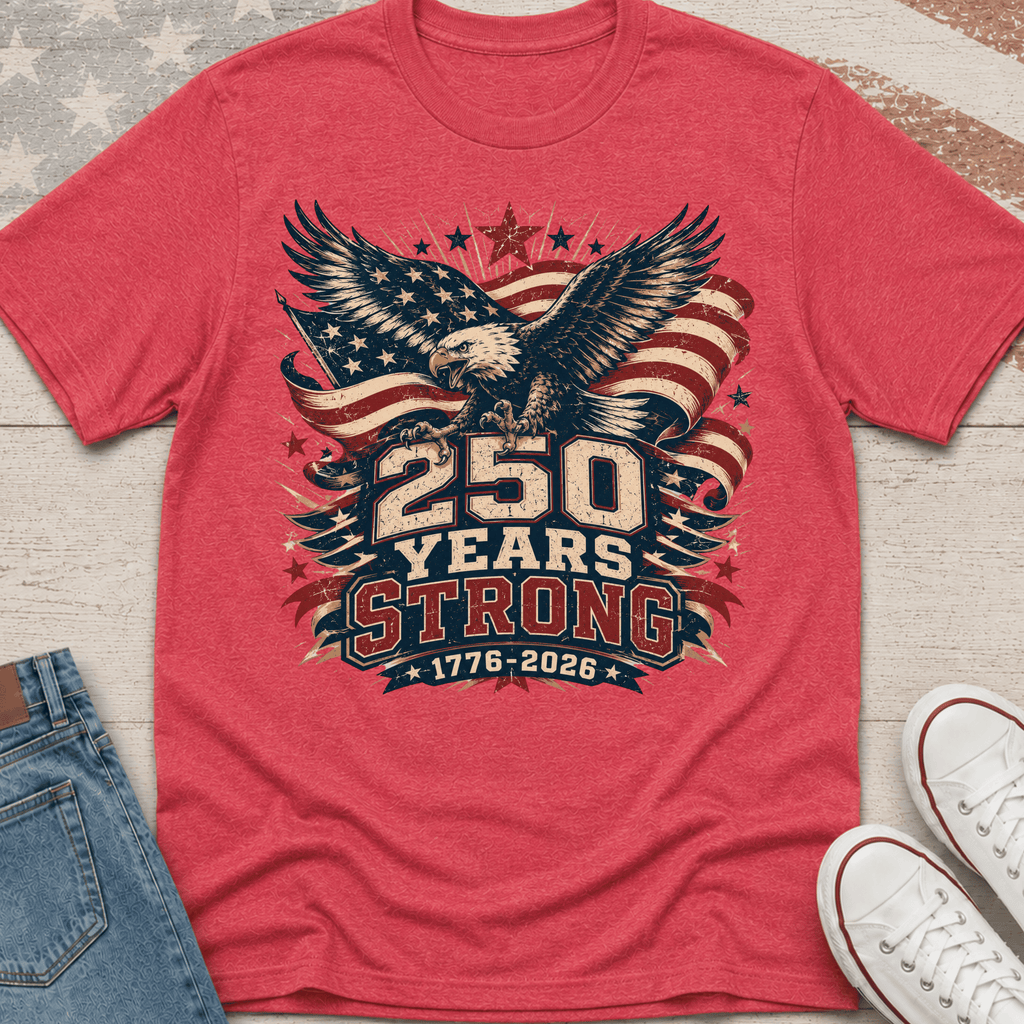 250 Years Strong T-Shirt