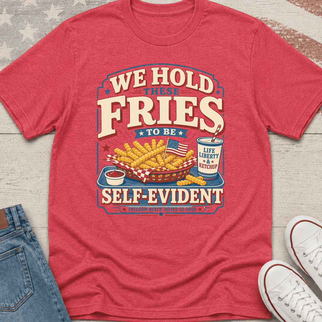 We Hold These Fries T-Shirt