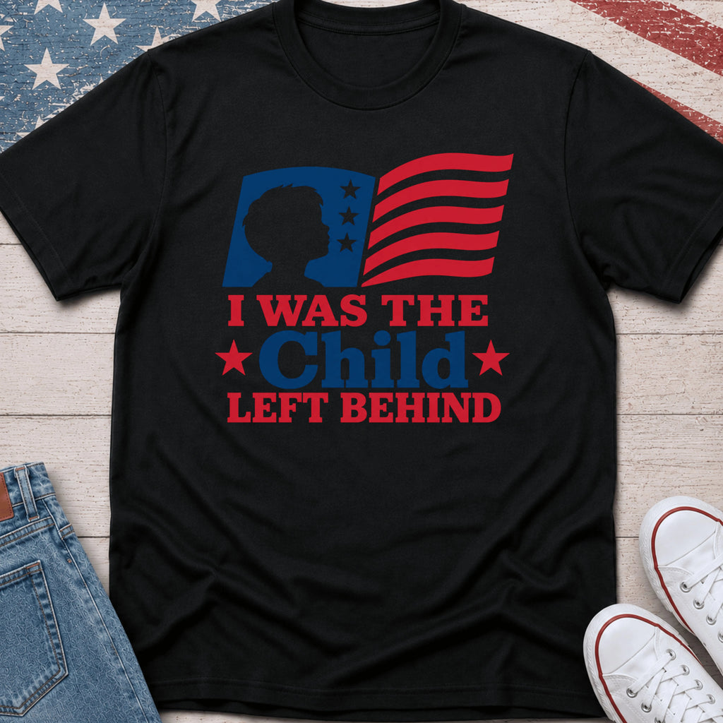Child Left Behind T-Shirt