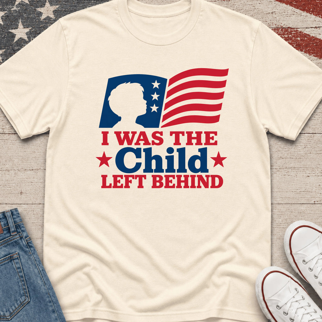 Child Left Behind T-Shirt