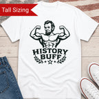 History Buff TALL Shirt